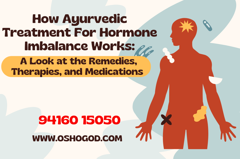 How Ayurvedic Treatment For Hormone Imbalance Works: A Look at the Remedies, Therapies, and Medications