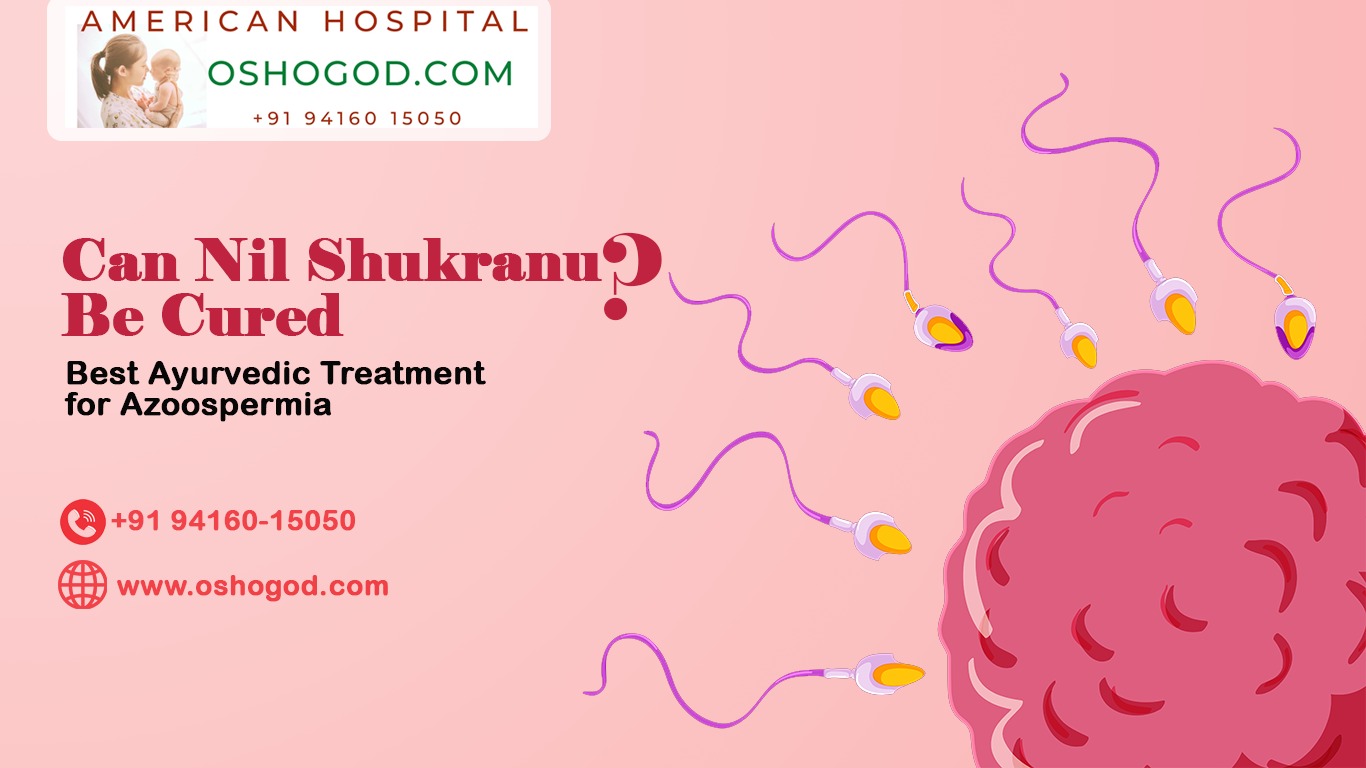 Can Nil Shukranu (Azoospermia) Be Cured