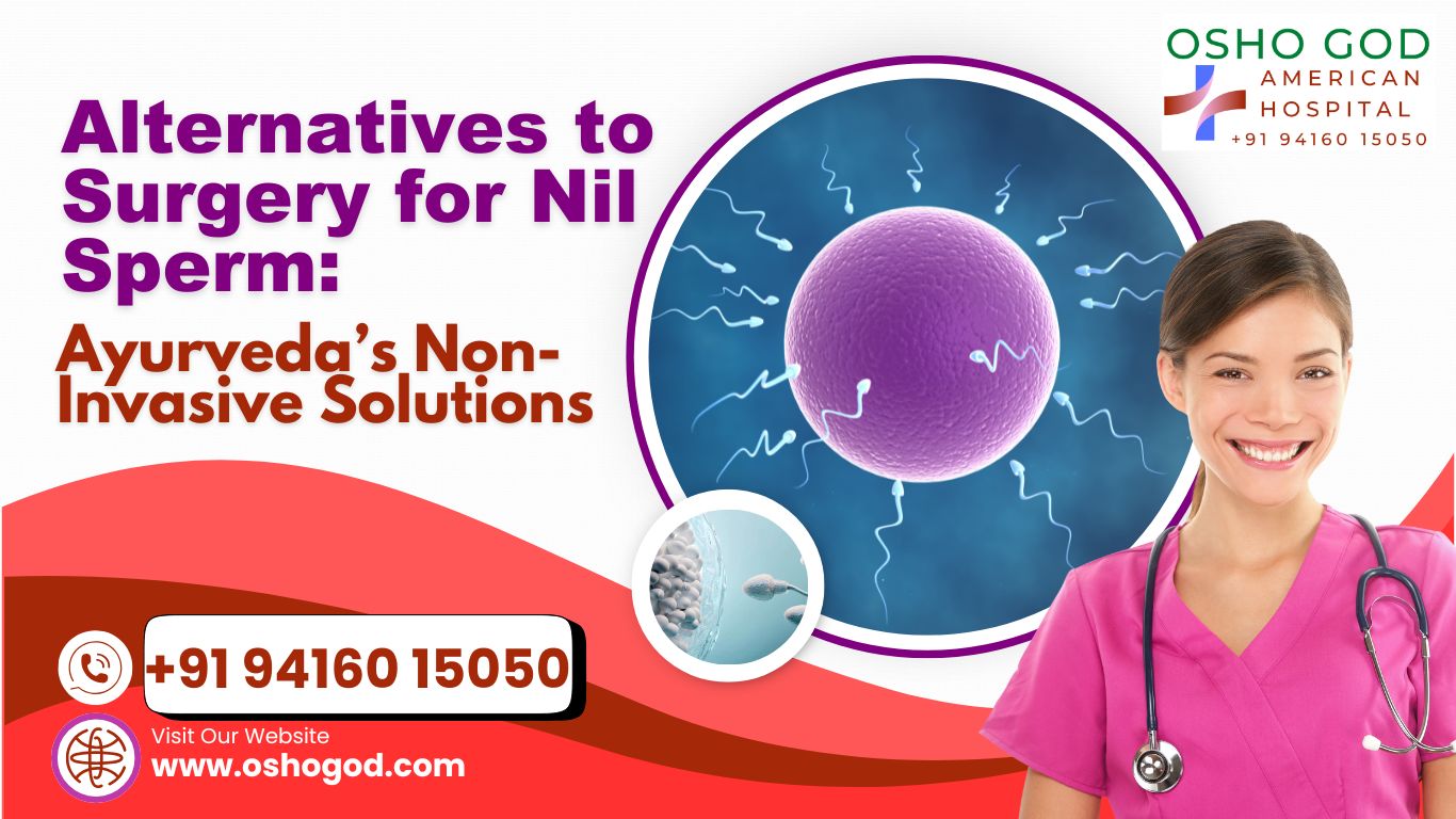Alternatives to Surgery for Nil Sperm: