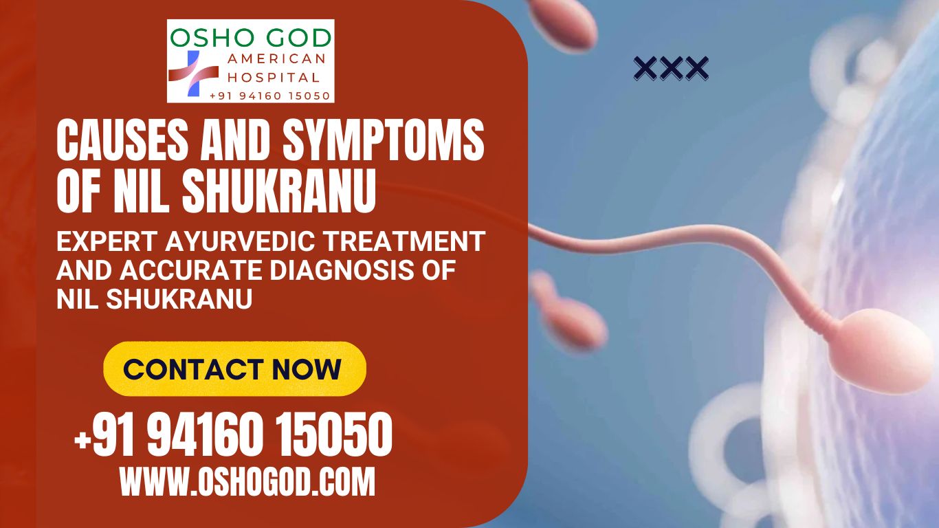 Causes and Symptoms of Nil Shukranu (Azoospermia) in Men