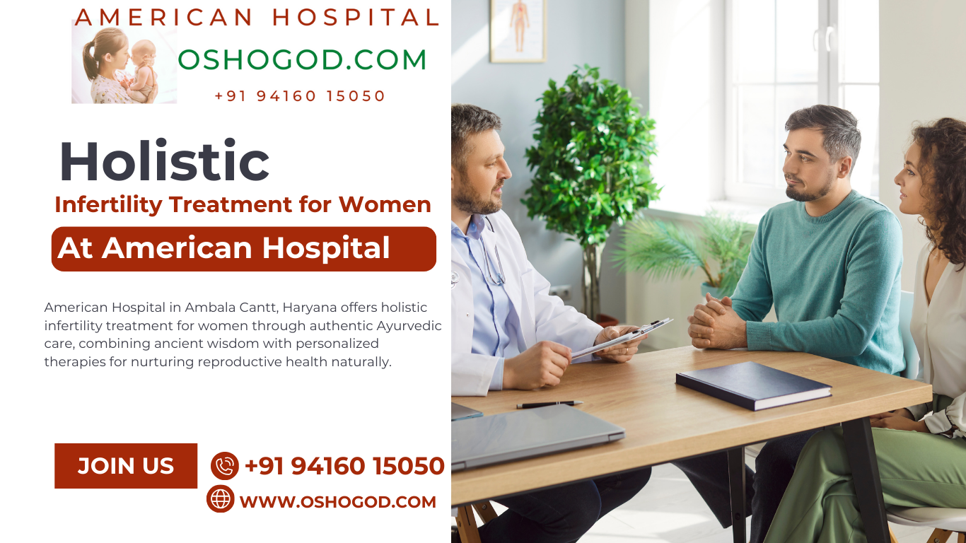 Holistic Infertility Treatment for Women at American Hospital