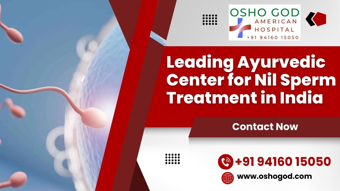 Leading Ayurvedic Center for Nil Sperm Treatment in India