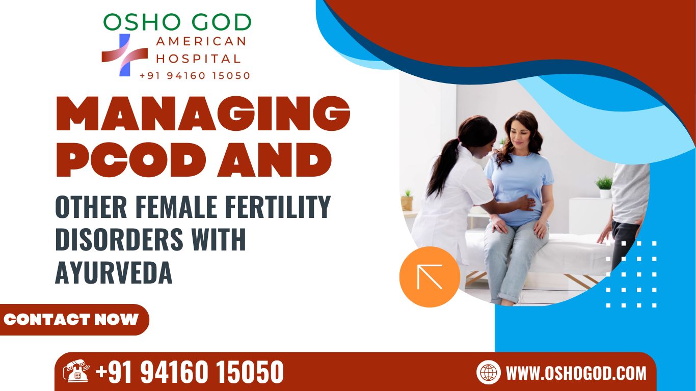 Managing PCOD and Other Female Fertility Disorders with Ayurveda