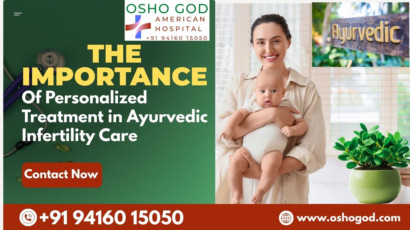 The Importance of Personalized Treatment in Ayurvedic Infertility Care