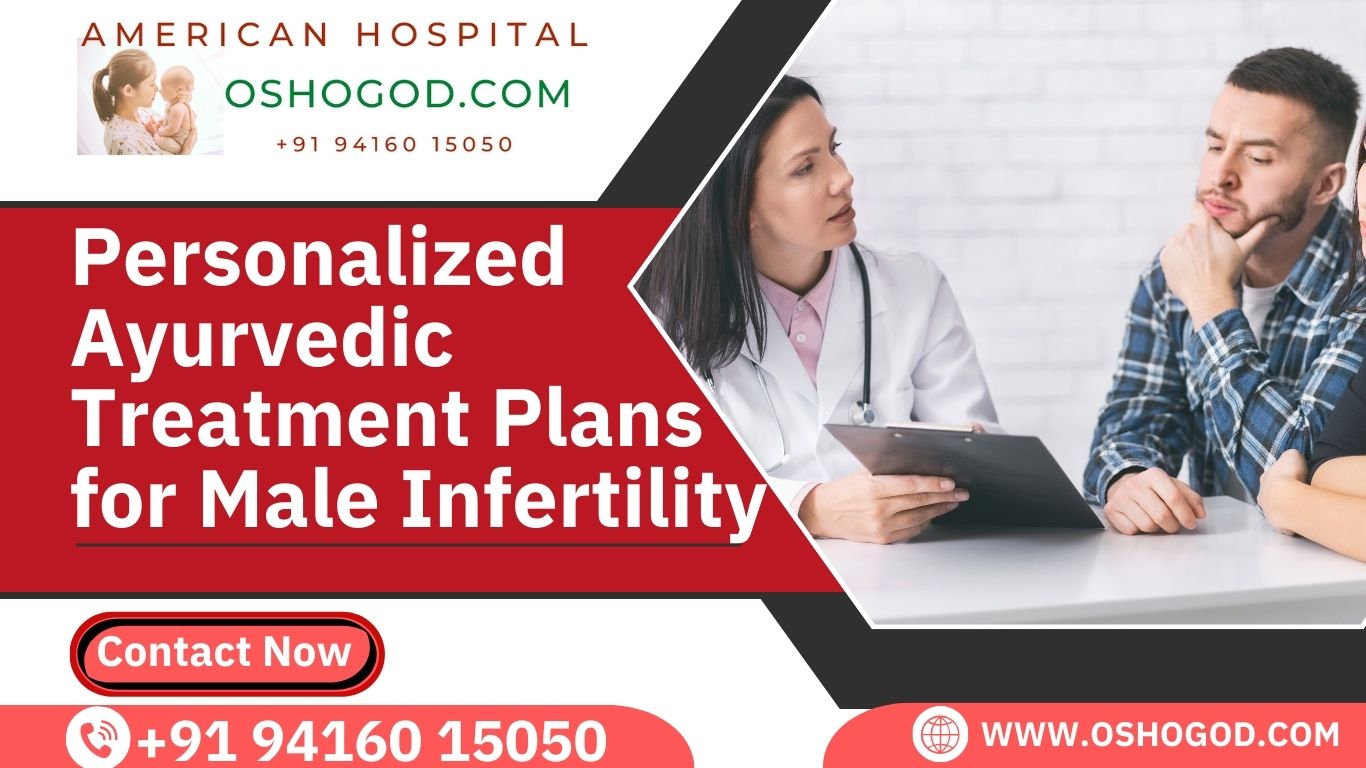 Personalized Ayurvedic Treatment Plans for Male Infertility