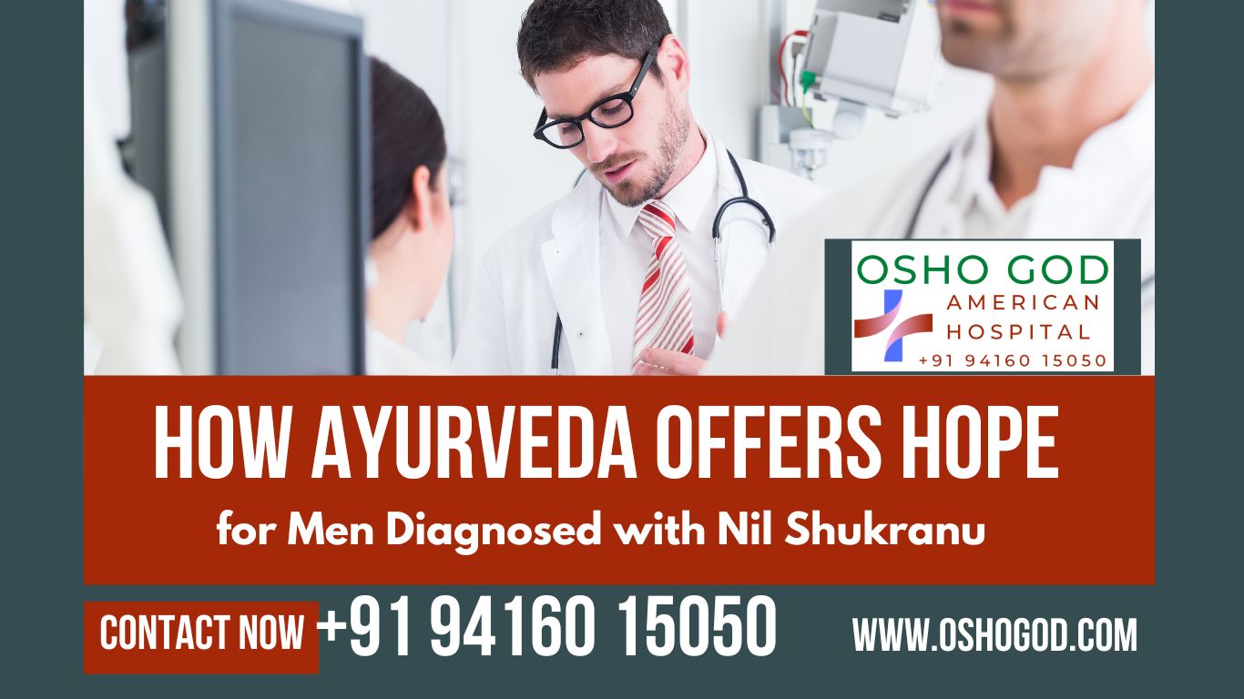 How Ayurveda Offers Hope for Men Diagnosed with Nil Shukranu