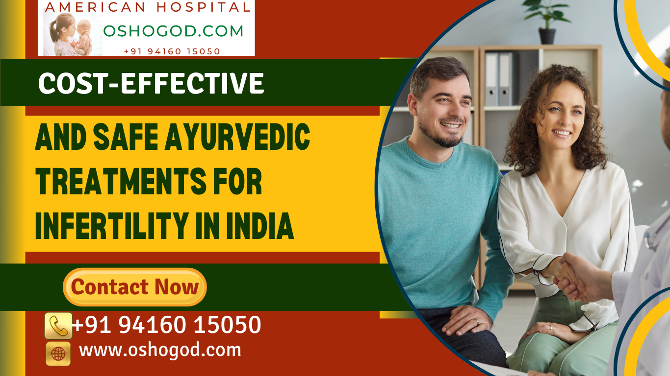 Cost-Effective and Safe Ayurvedic Treatments for Infertility in India